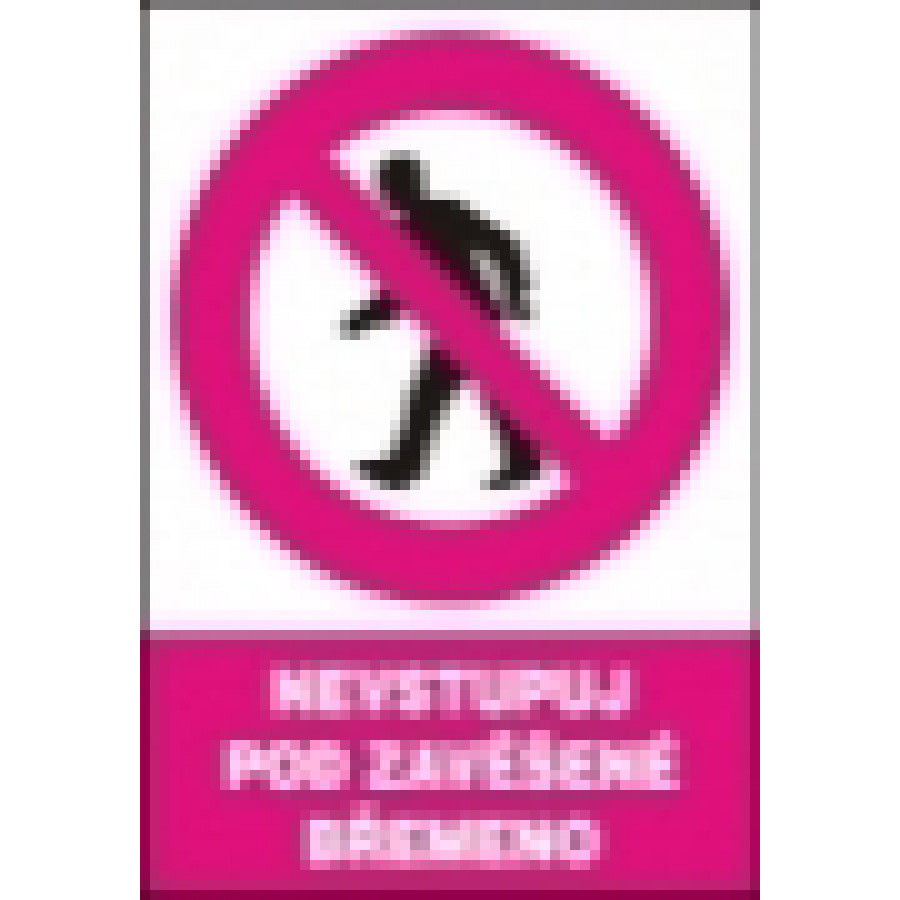Nevstupuj pod zavěšené břemeno